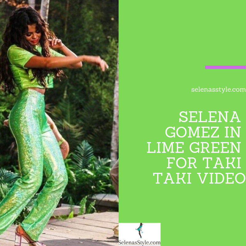 Selena Gomez style blog lime green top and trousers clear multi colour sandals Taki Taki video