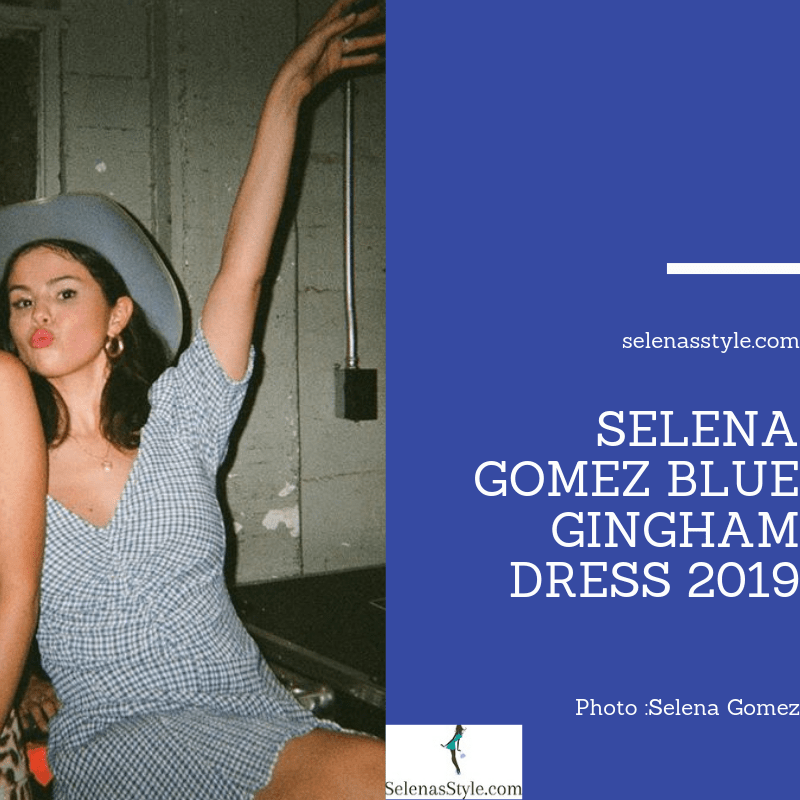 how to find Selena Gomez blue and white gingham dress blue cowboy hat August 2019 blog